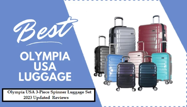 Olympia USA 3-Piece Spinner Luggage Set Reviews: Is it Worthy to buy?