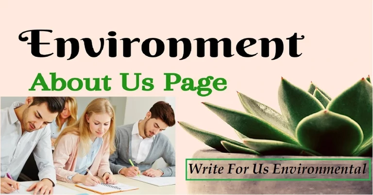 Write For Us Environmental: A Guide to Sustainable Development