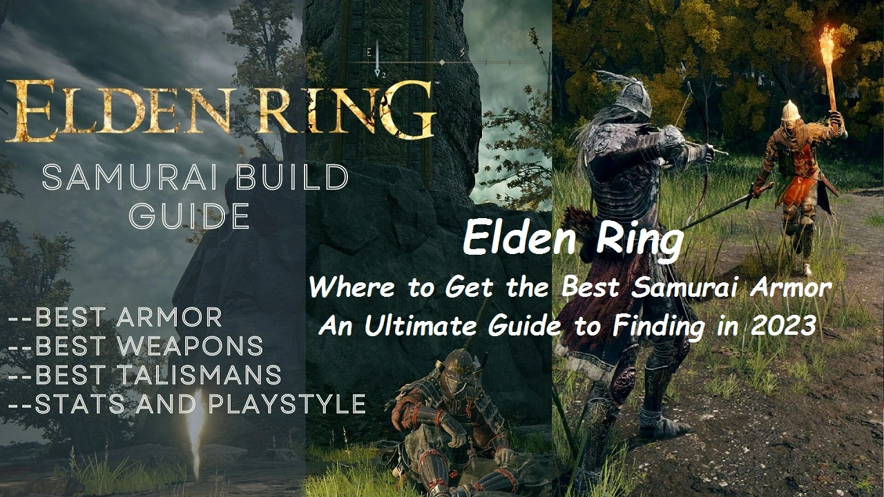 Elden Ring Where to Get the Best Samurai Armor