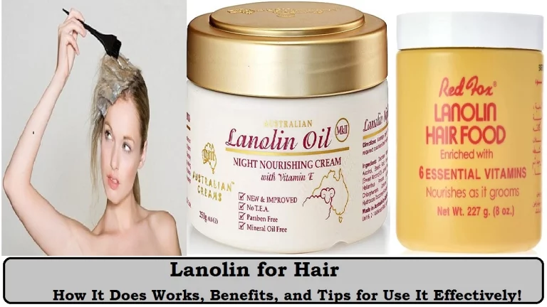 Lanolin for Hair: How It Does Works, Benefits, and Tips for Use It Effectively!
