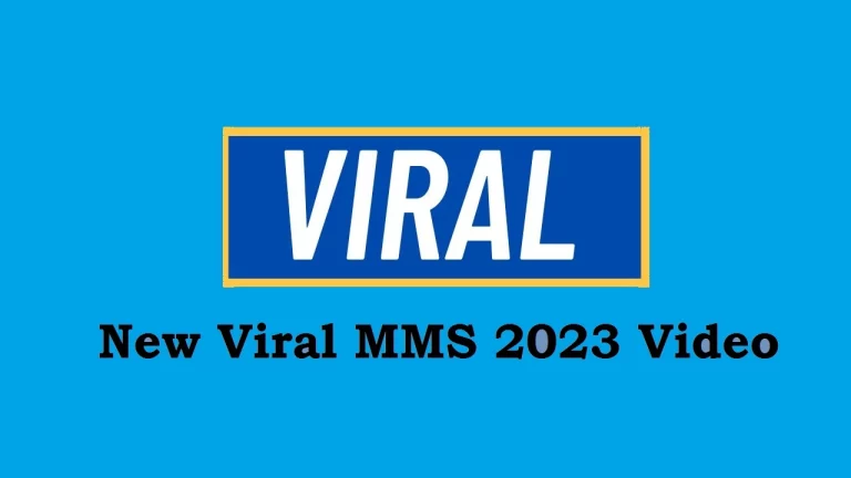 New Viral MMS 2023 Full Video: Leaked Viral Video of a Teenager Girl- What’s In It?
