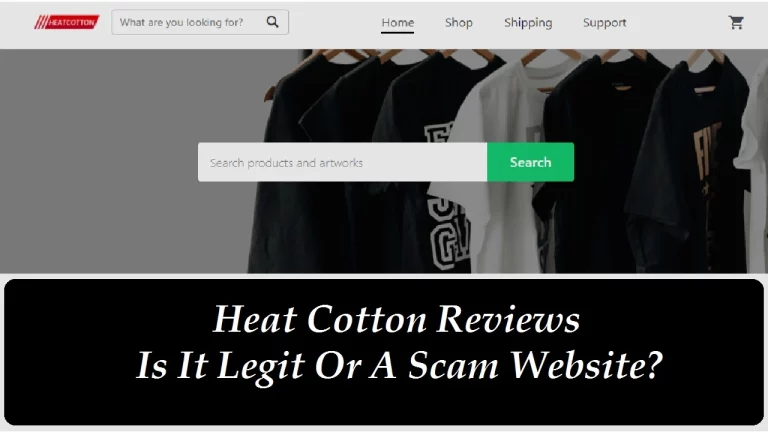 Heat Cotton Reviews {March 2023}: Is It Legit Or A Scam Website? Guide for Buyers!
