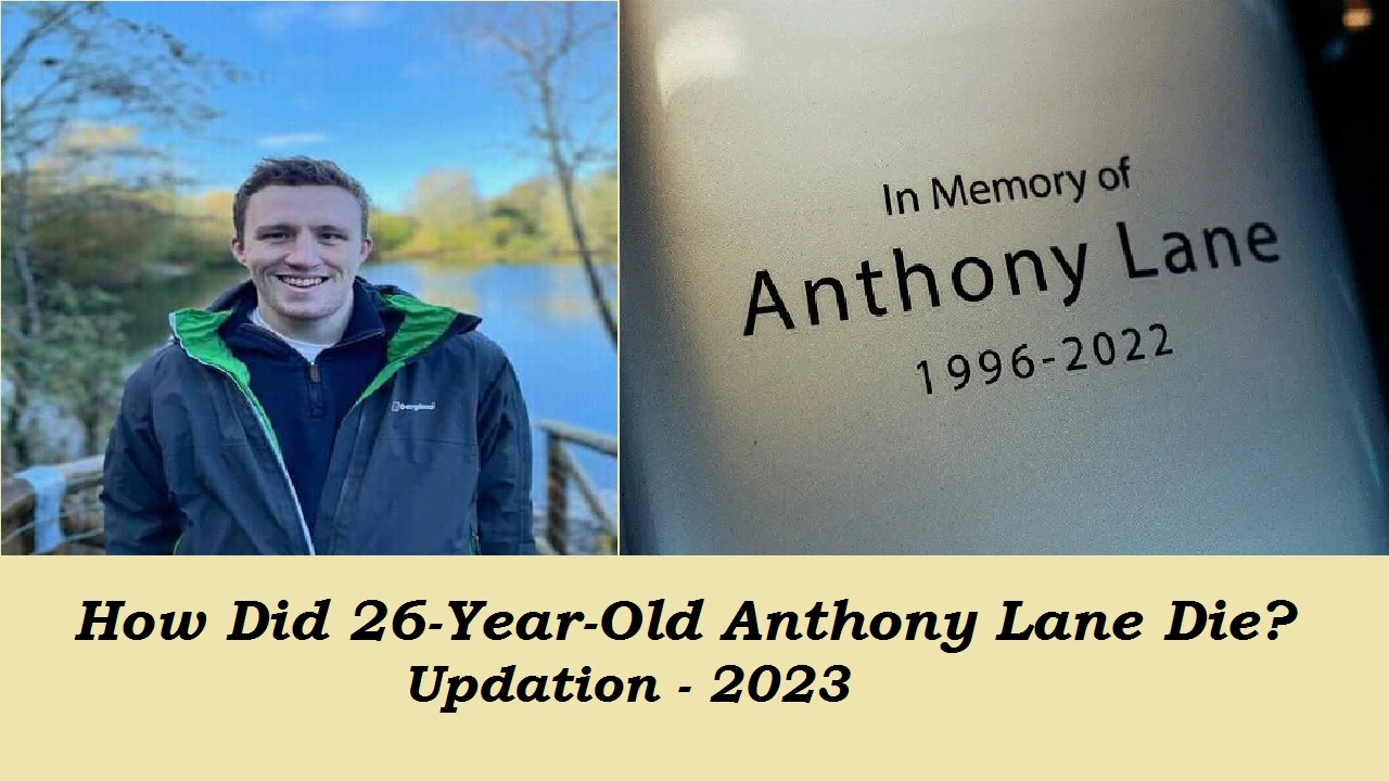 How Did 26-Year-Old Anthony Lane Die Updation - 2023