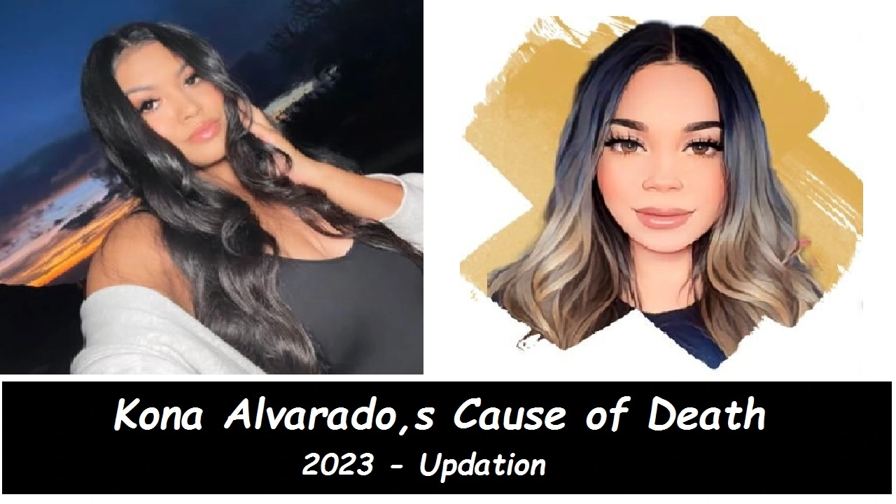 Kona Alvarado Cause of Death 2023 - Updation
