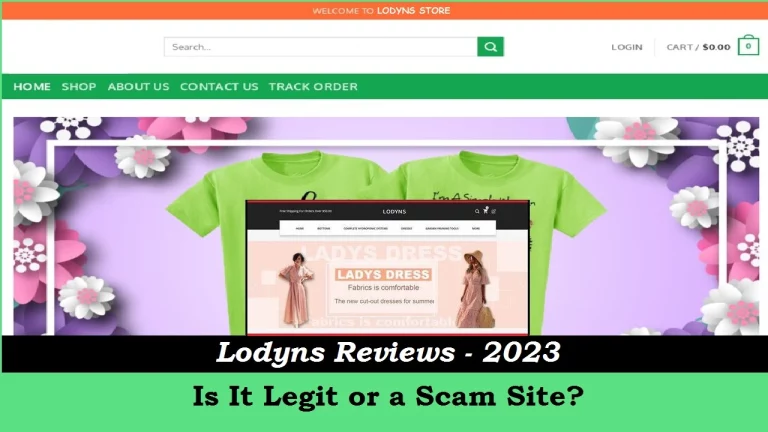 Lodyns Reviews {March 2023}: Is It Legit Or a Scam Site? Let’s Find out Now!