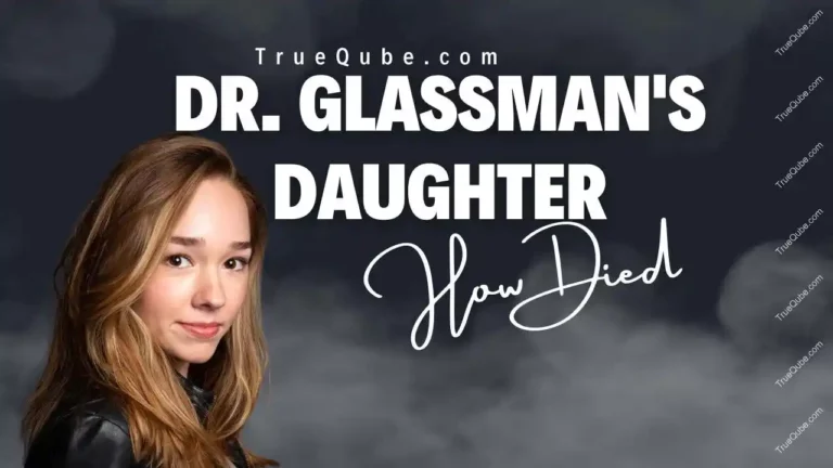 How Did Dr. Glassman’s Daughter Maddie Die?