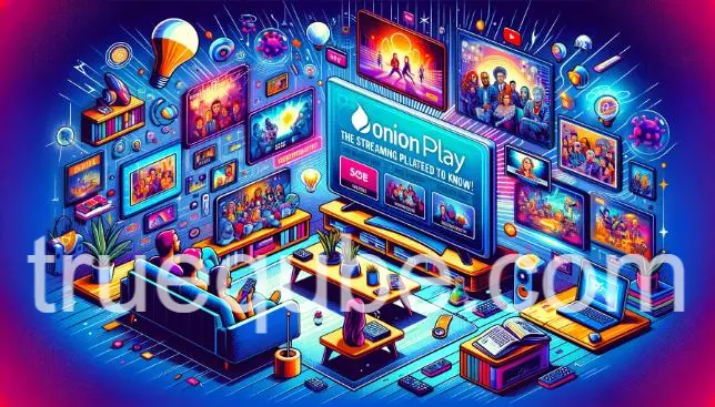 Onionplay 2023: The Streaming Platform You Need to Know!