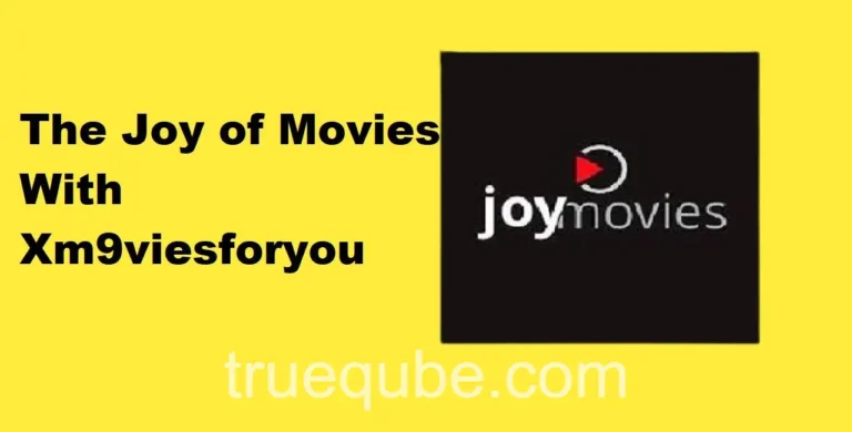 The Joy of Movies With Xm9viesforyou: Enhance Your Movie Experience!