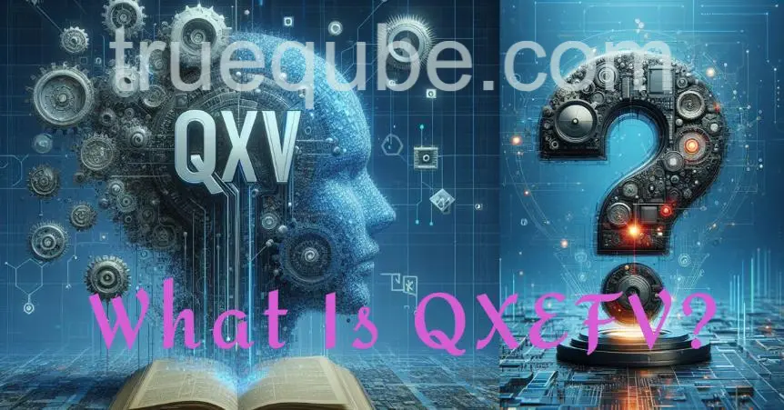 What Is QXEFV?